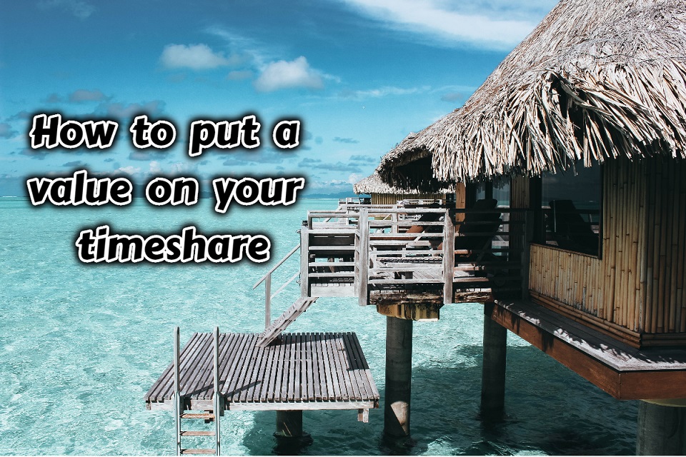 How to put a value on your timeshare