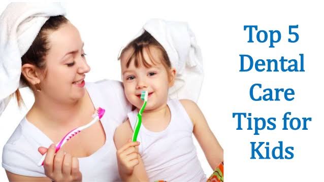 5 Dental Care Tips for Kids