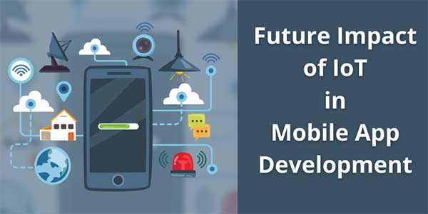 How IoT Affects the Future of App Development