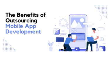 Benefits of Outsourcing Mobile App Development