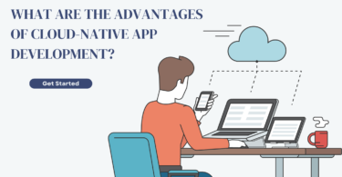 What are the Advantages of Cloud-Native App Development